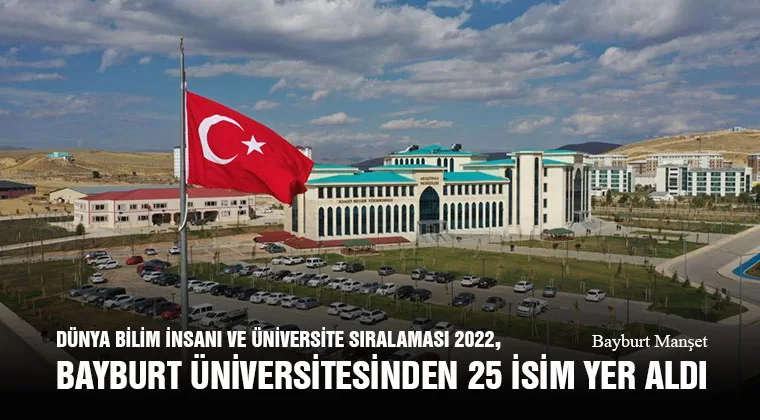Dünya Bilim İnsanı ve Üniversite Sıralaması 2022, Bayburt Üniversitesinden 25 İsim Yer Aldı