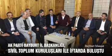 AK Parti Bayburt İl Başkanlığı, Sivil Toplum Kuruluşları İle İftarda Buluştu