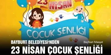 Bayburt Belediyesi'nden 23 Nisan Çocuk Şenliği