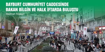 Bayburt Cumhuriyet Caddesinde Bakan Bilgin Ve Halk İftarda Buluştu