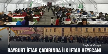 Bayburt İftar Çadırında İlk İftar Heyecanı