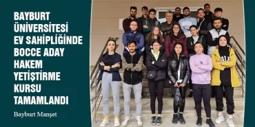 Bayburt Üniversitesi Ev Sahipliğinde Bocce Aday Hakem Yetiştirme Kursu Tamamlandı
