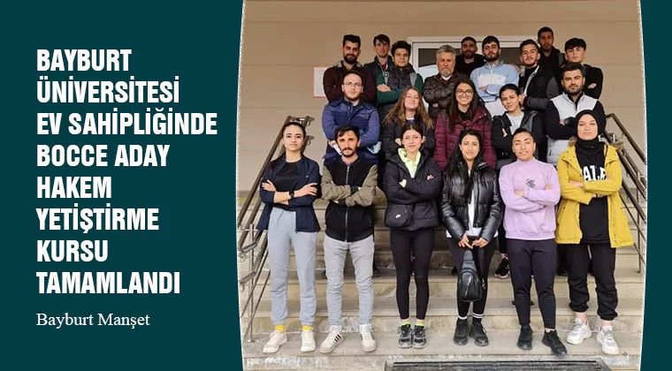 Bayburt Üniversitesi Ev Sahipliğinde Bocce Aday Hakem Yetiştirme Kursu Tamamlandı