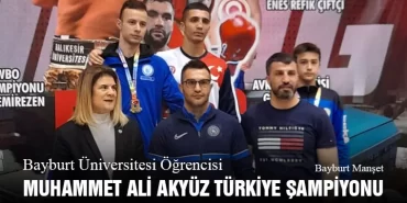 Bayburt Üniversitesi Öğrencisi Muhammet Ali Akyüz Türkiye Şampiyonu