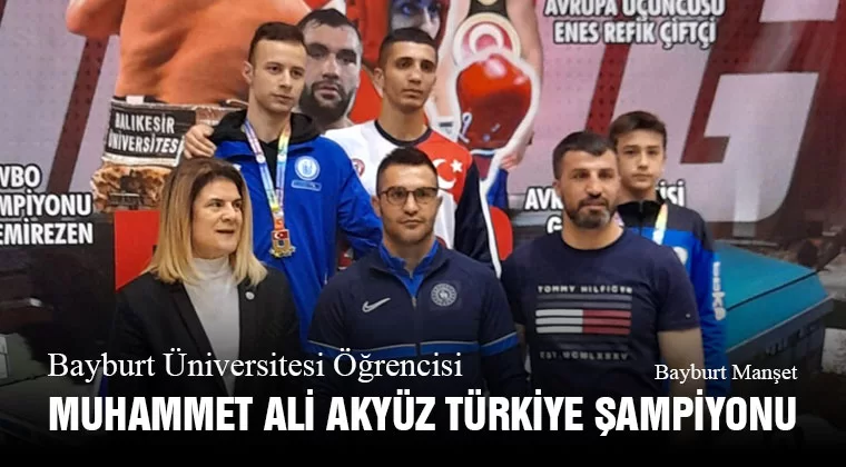 Bayburt Üniversitesi Öğrencisi Muhammet Ali Akyüz Türkiye Şampiyonu