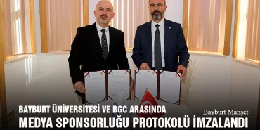 Bayburt Üniversitesi ve BGC Arasında Medya Sponsorluğu Protokolü İmzalandı