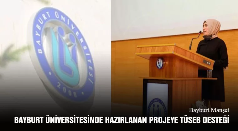 Bayburt Üniversitesinde Hazırlanan Projeye TÜSEB Desteği