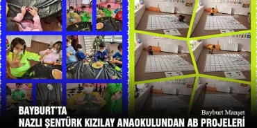 Bayburt’ta Nazlı Şentürk Kızılay Anaokulundan AB Projeleri