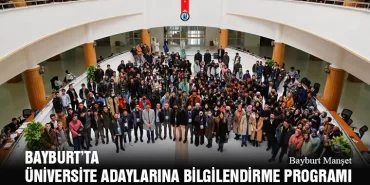 Bayburt’ta Üniversite Adaylarına Bilgilendirme Programı Düzenlendi