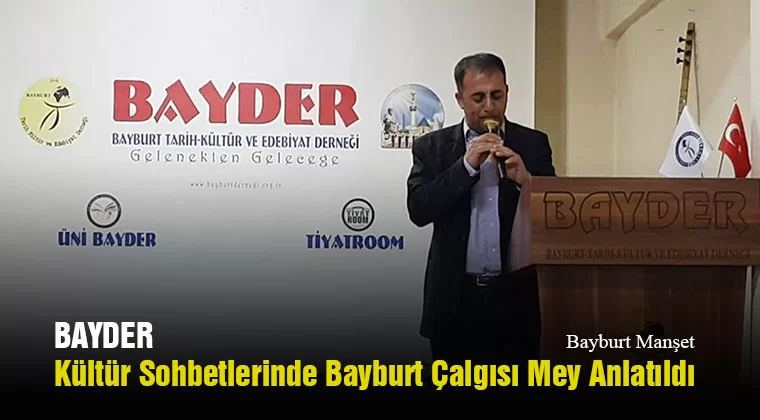 BAYDER Kültür Sohbetlerinde Bayburt Çalgısı Mey Anlatıldı