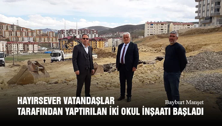 Hayırsever Vatandaşlar Tarafından Yaptırılan İki Okul İnşaatı Başladı