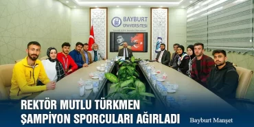 Rektör Mutlu Türkmen Şampiyon Sporcuları Ağırladı