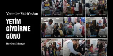 Yetimler Vakfı’ndan Yetim Giydirme Günü