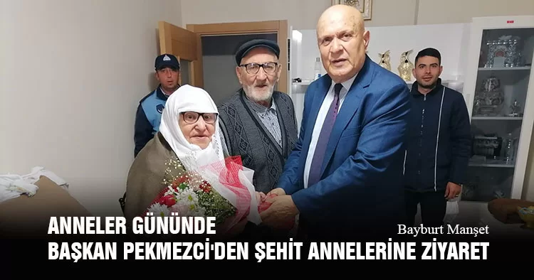 Anneler Gününde Başkan Pekmezci'den Şehit Annelerine Ziyaret