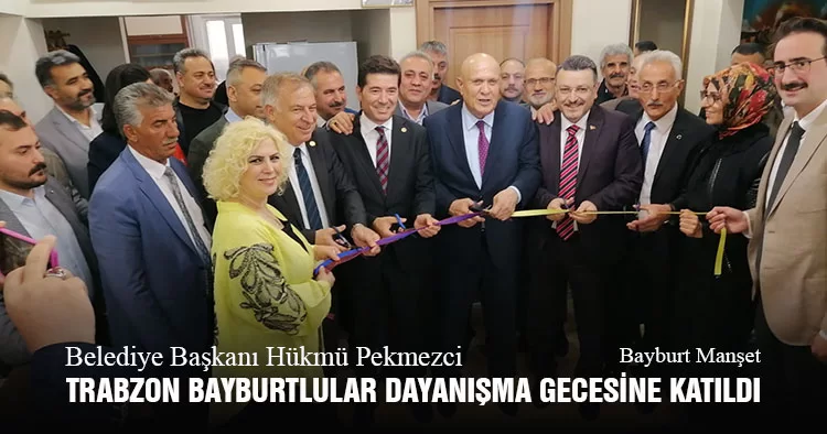 Bayburt Belediye Başkanı Hükmü Pekmezci Trabzon Bayburtlular Dayanışma Gecesine Katıldı