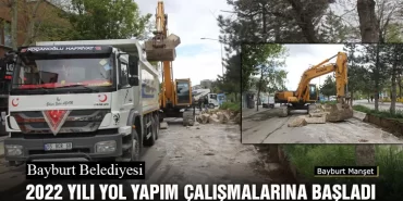 Bayburt Belediyesi 2022 Yılı Yol Yapım Çalışmalarına Başladı