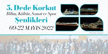 Bayburt Üniversitesi 5. Dede Korkut Şenlikleri Programı Belli Oldu