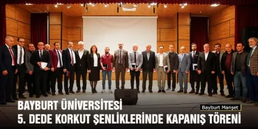 Bayburt Üniversitesi 5. Dede Korkut Şenliklerinde Kapanış Töreni