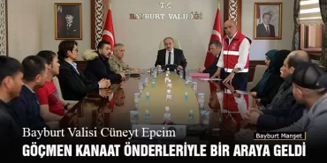 Bayburt Valisi Cüneyt Epcim Göçmen Kanaat Önderleriyle Bir Araya Geldi