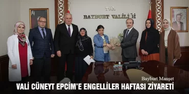 Bayburt Valisi Cüneyt Epcim’e Engelliler Haftası Ziyareti