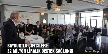 Bayburtlu Çiftçilere 32 Milyon Liralık Destek Sağlandı