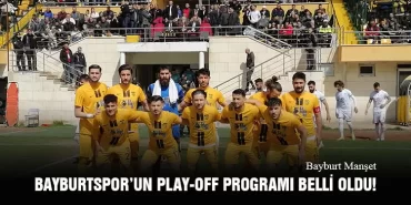 Bayburtspor’un Play-Off Programı Belli Oldu! İşte Detaylar