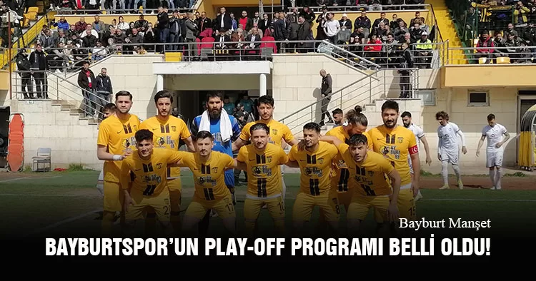 Bayburtspor’un Play-Off Programı Belli Oldu! İşte Detaylar