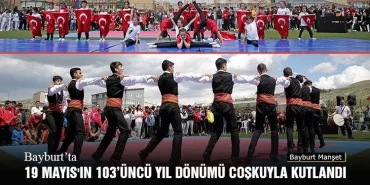 Bayburt’ta 19 Mayıs'ın 103’üncü Yıl Dönümü Coşkuyla Kutlandı