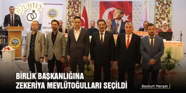 Birlik Başkanlığına Zekeriya Mevlütoğulları Seçildi