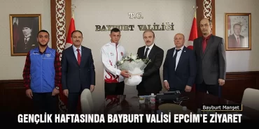 Gençlik Haftasında Bayburt Valisi Cüneyt Epcim’e Ziyaret