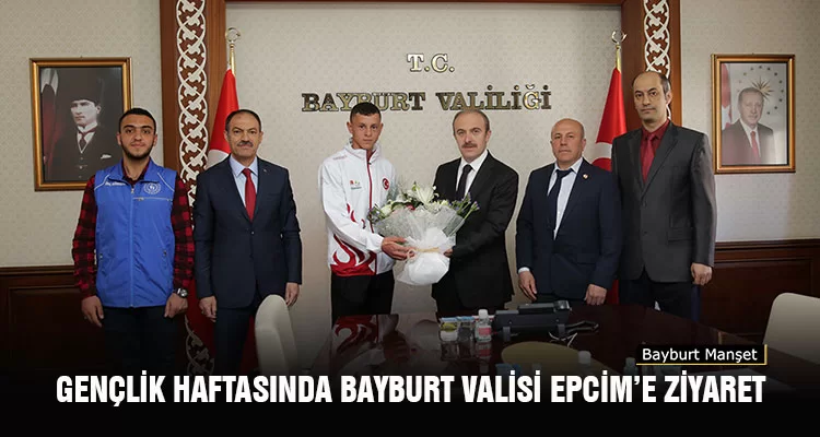 Gençlik Haftasında Bayburt Valisi Cüneyt Epcim’e Ziyaret