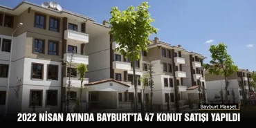Nisan Ayında Bayburt’ta 47 Konut, Türkiye Genelinde 133 Bin 58 Konut Satıldı