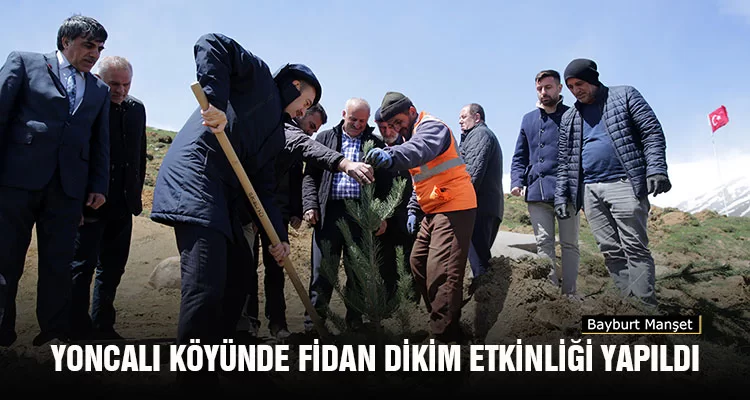 Yoncalı Köyünde Fidan Dikim Etkinliği Yapıld