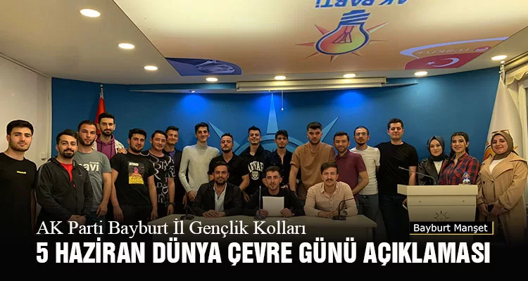 AK Parti Bayburt İl Gençlik Kolları 5 Haziran Dünya Çevre Günü Açıklaması