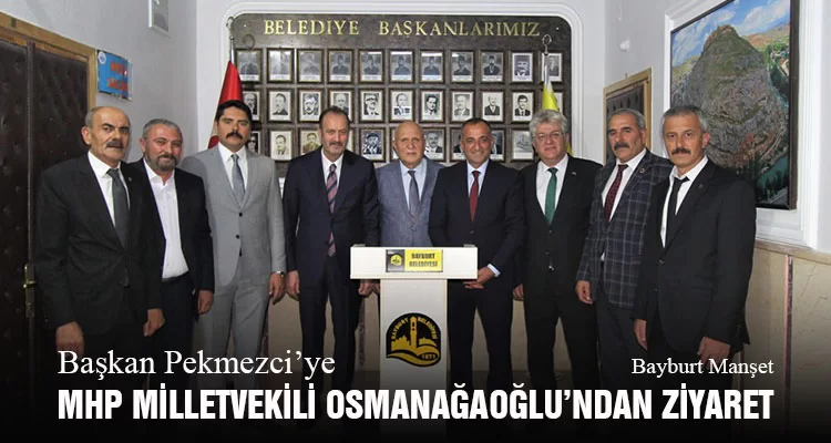 Başkan Pekmezci’ye MHP Milletvekili Tamer Osmanağaoğlu’ndan Ziyaret