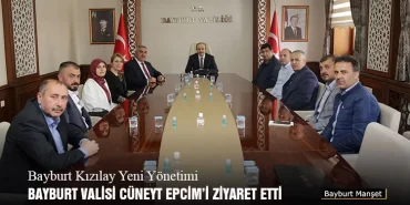 Bayburt Kızılay Yeni Yönetimi Bayburt Valisi Cüneyt Epcim’i Ziyaret Etti