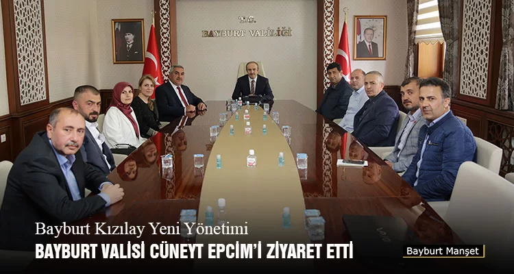 Bayburt Kızılay Yeni Yönetimi Bayburt Valisi Cüneyt Epcim’i Ziyaret Etti