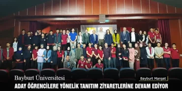 Bayburt Üniversitesi Aday Öğrencilere Yönelik Tanıtım Ziyaretlerine Devam Ediyor