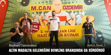 Bayburt Üniversitesi Altın Madalya Geleneğini Bowling Branşında Sürdürdü