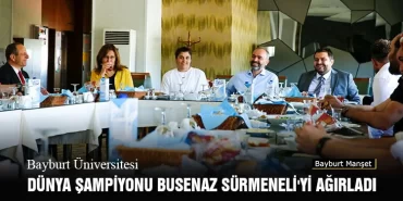 Bayburt Üniversitesi, Dünya Şampiyonu Busenaz Sürmeneli'yi Ağırladı