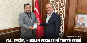 Bayburt Valisi Cüneyt Epcim, Kurban Vekaletini TDV’ye Verdi
