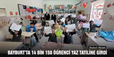 Bayburt’ta 14 Bin 150 Öğrenci Yaz Tatiline Girdi