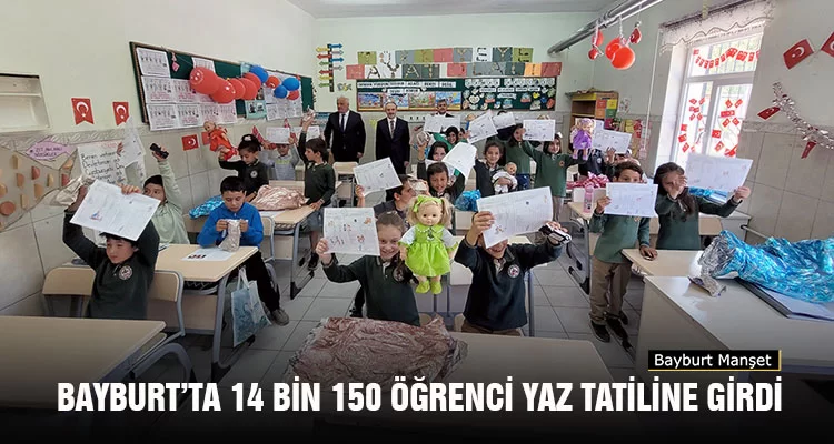 Bayburt’ta 14 Bin 150 Öğrenci Yaz Tatiline Girdi