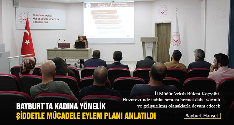 Bayburt’ta Kadına Yönelik Şiddetle Mücadele Eylem Planı Anlatıldı