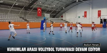 Bayburt'ta Kurumlar Arası Voleybol Turnuvası Devam Ediyor