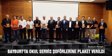 Bayburt'ta Okul Servis Şoförlerine Teşekkür Belgesi ve Plaket Verildi