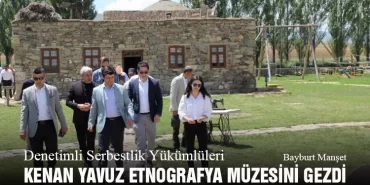Denetimli Serbestlik Yükümlüleri Kenan Yavuz Etnografya Müzesini Gezdi