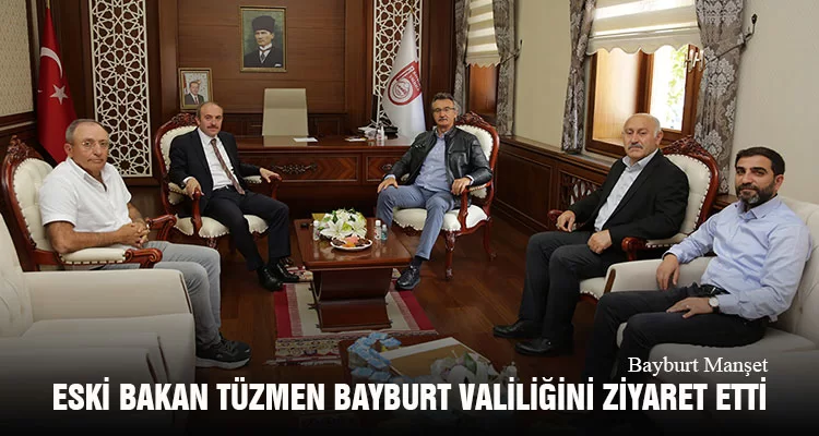 Eski Bakan Kürşat Tüzmen Bayburt Valiliğini Ziyaret Etti