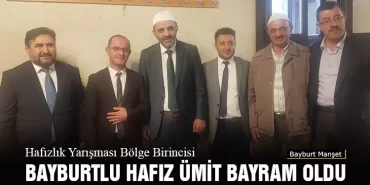 Hafızlık Yarışması Bölge Birincisi Bayburtlu Hafız Ümit Bayram Oldu