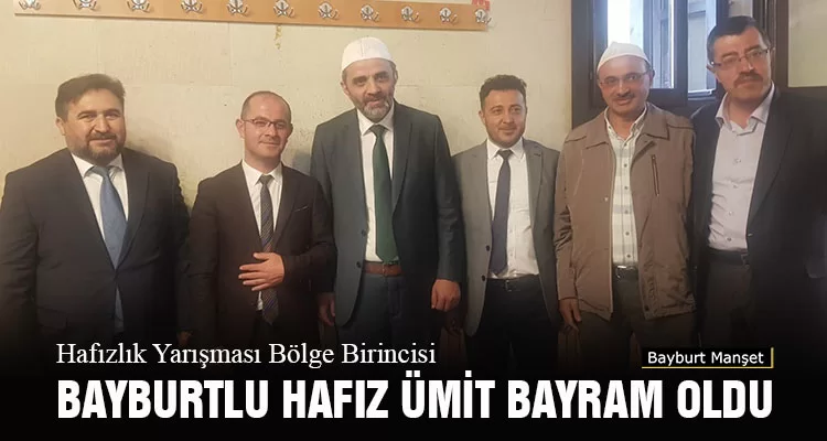 Hafızlık Yarışması Bölge Birincisi Bayburtlu Hafız Ümit Bayram Oldu